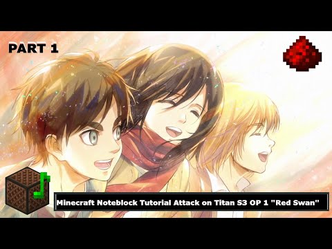 Mc_Noteblock - Minecraft / Noteblock Tutorial / Attack On Titan S3 OP 1 "Red Swan" / PART N°1 + MAP DOWNLOAD