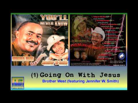 Going On With Jesus | Brother West (featuring Jennifer W. Smith)