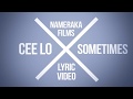 Cee Lo Green "Sometimes" Official Lyric Video