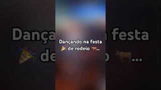 DANÇANDO NA FESTA 🎉 DE RODEIO 🐂… #shortsvideo #dance - Mel Dio