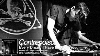 Contrepoison - Every Dream I Have Is About You