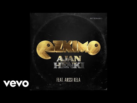 Ezkimo - Ajan henki (Audio) ft. Anssi Kela