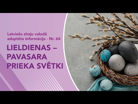 Video ziņas Nr. 64 “Lieldienas – pavasara prieka svētki”