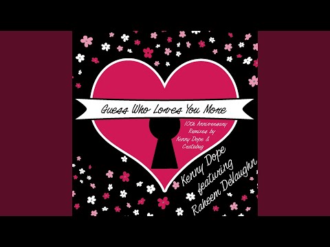 Guess Who Loves You More (Kenny Dope Main Remix)
