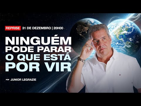 [REPRISE] Live - Ninguém pode parar o que está por vir | Por Junior Legrazie