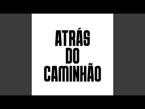 MEGA FUNK ATRÁS DO CAMINHÃO