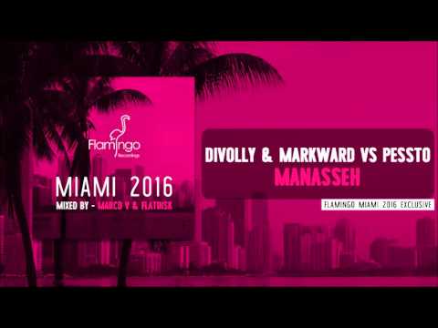 Divolly & Markward vs Pessto - Manasseh [Flamingo Miami 2016 Exclusive]