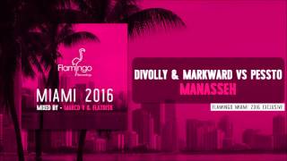 Divolly & Markward vs Pessto - Manasseh [Flamingo Miami 2016 Exclusive]