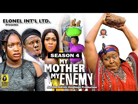 MY MOTHER MY ENEMY (SEASON 4){TRENDING NEW NOLLYWOOD MOVIE}-2023 LATEST NIGERIAN NOLLYWOOD MOVIE