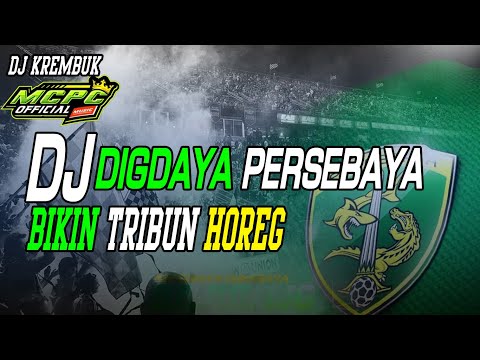 DJ DIGDAYA PERSEBAYA VERSI HOREG BY DJ KREMBUK