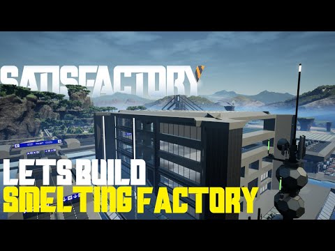Let's Build - Update 5 - Smelting Factory!