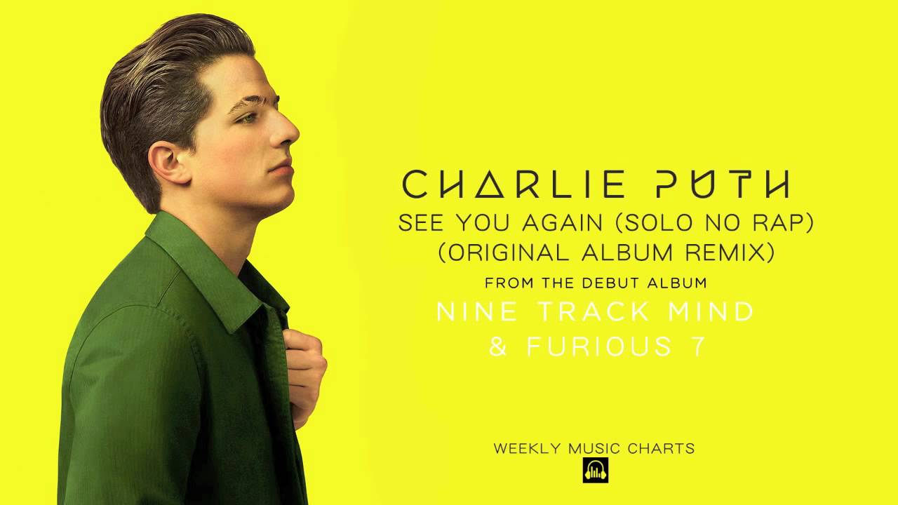 Download Mp3 Charlie Puth See You Again Solo dan kasetnya di Toko Terdekat Maupun di iTunes atau Amazon secara legal Download Mp3 Charlie Puth See You Again Solo