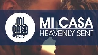 MI CASA Heavenly Sent Video