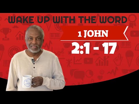 1 JOHN 2:1 - 17