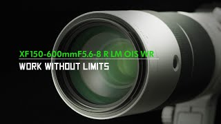 Fujinon XF150-600mmF5.6-8 R LM OIS WR | Product Movie | Fujifilm