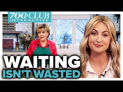 Just Because You’re Waiting Doesn’t Mean God Is Wasting Your Time | 700 Club Interactive