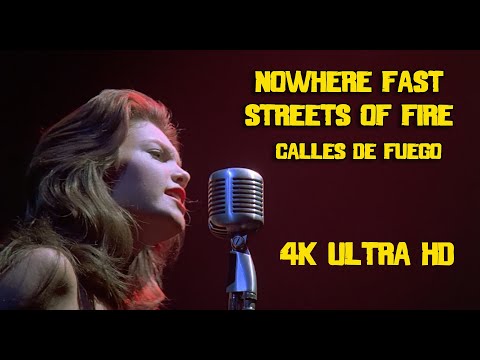 Nowhere fast - Streets of Fire ????Calles de fuego 4K ULTRA HD ????