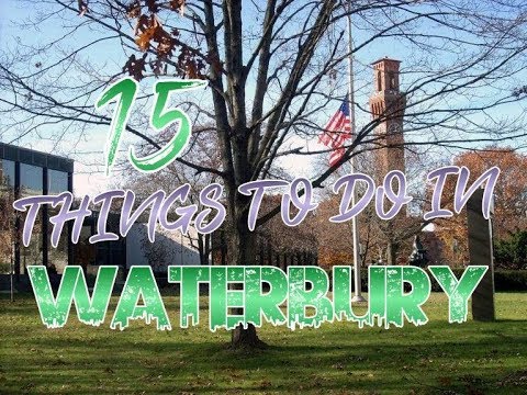 Top 15 Things To Do In Waterbury, Connecticut