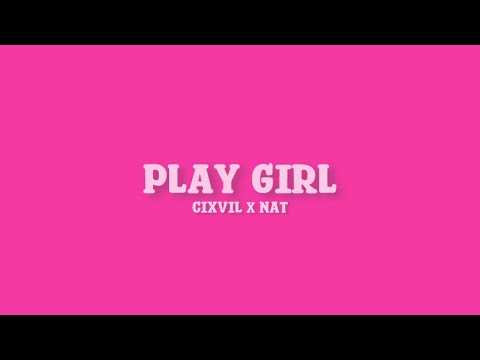 Play Girl - CIXVIL x NAT (Official Audio)