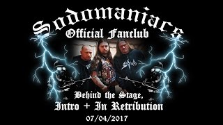 Sodom - Behind the Stage + Intro + In Retribution  Live 07.04.2017