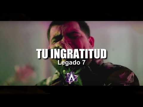 Tu Ingratitud / Si No Te Hubieras Ido - Legado 7
