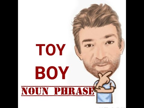 English Tutor Nick P Noun Phrase (326) Toy Boy  or Boy Toy