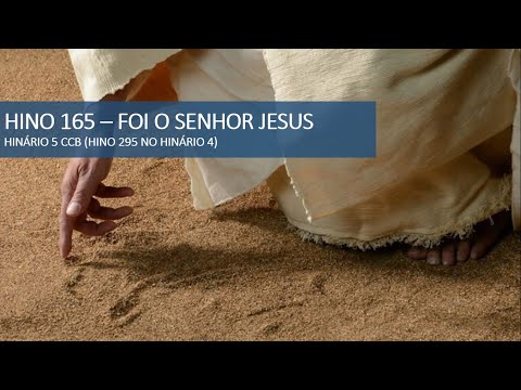 HINO 165 - HINÁRIO 5 - FOI O SENHOR JESUS