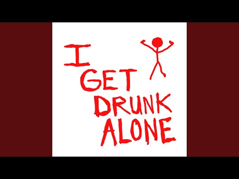 I Get Drunk Alone - Aaron Raitiere