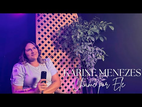CHAME POR ELE | KARINE MENEZES (cover)
