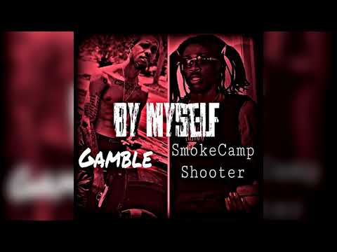 Smokecamp Shooter x Gamble - I Can Do Bad By Myself (Audio)