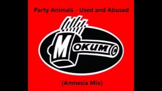 Party Animals - Used and Abused (Amnesia Mix)
