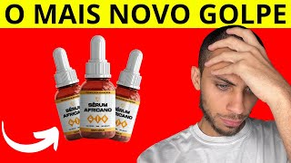 SÉRUM AFRICANO FUNCIONA? SÉRUM AFRICANO VALE A PENA? SÉRUM AFRICANO  É BOM? SÉRUM AFRICANO SITE