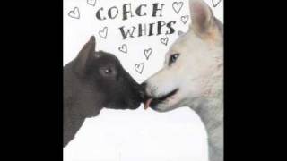 Coachwhips - I Knew Her, She New Me