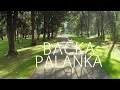 Bačka Palanka - A place worth visiting