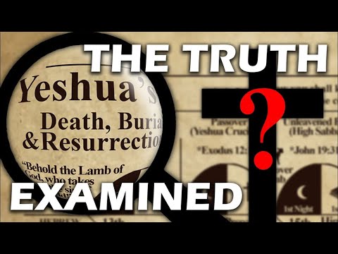 The True Death, Burial & Resurrection - 3 Days And 3 Nights, Passover or Easter?