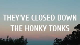 Miranda Lambert - They&#39;ve Closed Down the Honky Tonks (Lyrics)