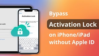 [2 Ways] How to Bypass iCloud Activation Lock on iPhone/iPad without Apple ID 2024