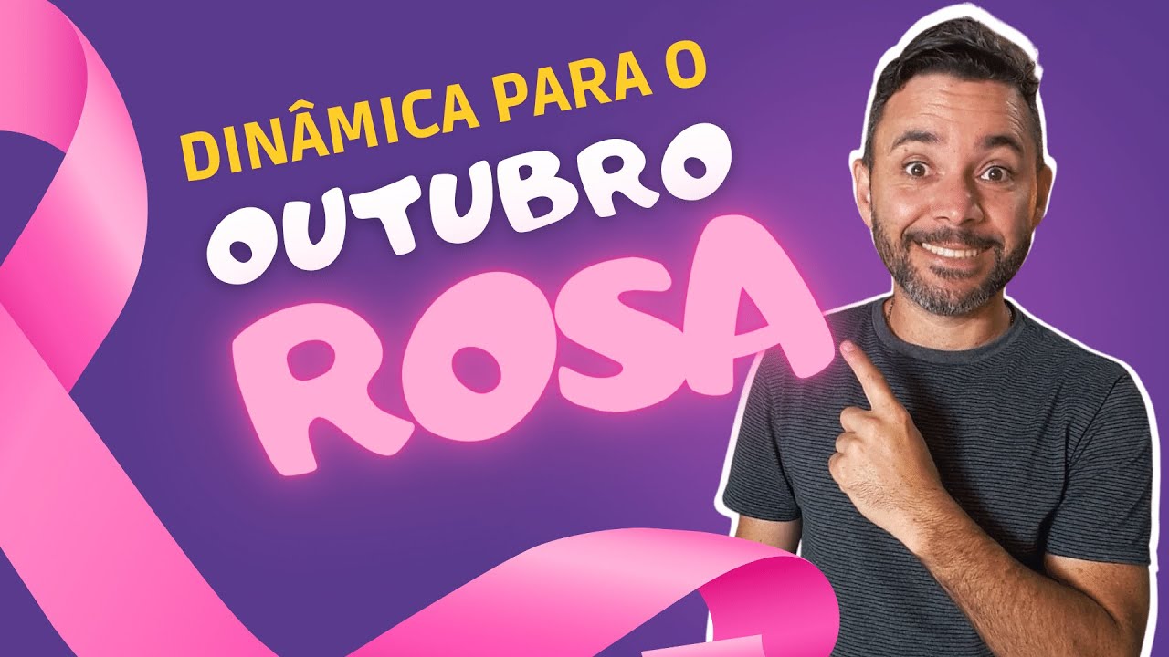 OUTUBRO ROSA: ESSA DINÂMICA  É TOP