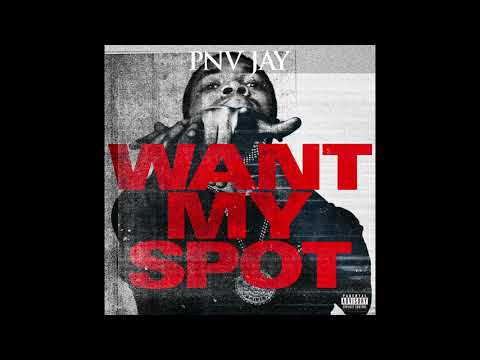 PNV Jay - Want My Spot (Official Audio) [Prod. Tony Seltzer x A Lau]