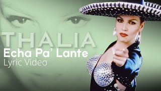 Thalia - Echa Pa&#39; Lante (Oficial - Letra / Lyric Video)