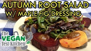 Autumn Root Salad w/ Maple Fig Dressing | The Vegan Test Kitchen
