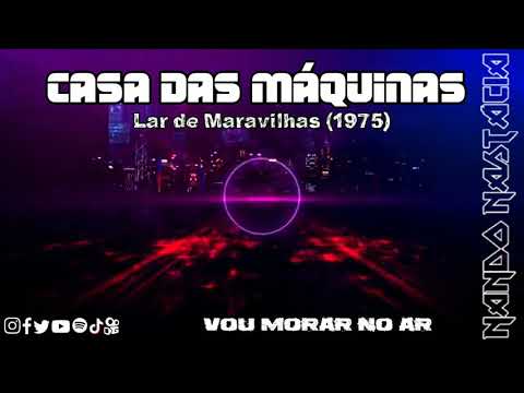 Casa das Máquinas - Vou morar no ar (1975)