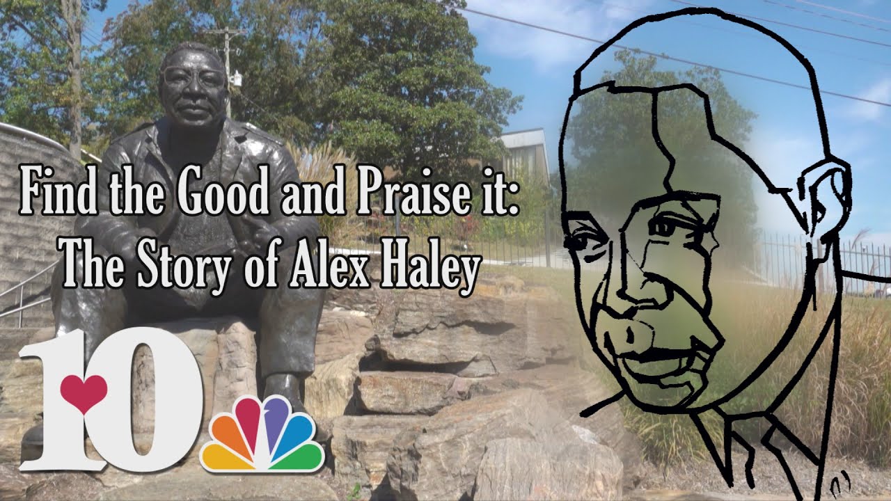 Find the Good and Praise It: The Story of Alex Haley