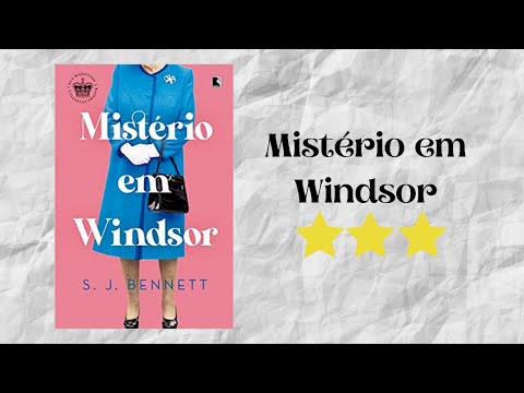 Resenha #180 - Mistrio em Windsor de S. J. Bennett