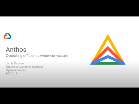 Anthos: Hybrid and Multi-Cloud Platform