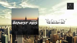 The Bravest Kids - "Before I Die"