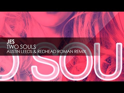Jes - Two Souls (Austin Leeds & Redhead Roman Remix)