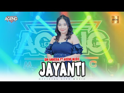 Din Annesia ft Ageng Music - Jayanti (Official Live Music)