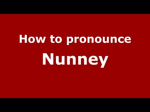 How to pronounce Nunney