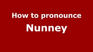 How to pronounce Nunney